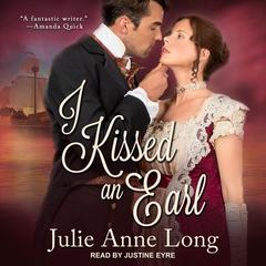 I Kissed an Earl by Julie Anne Long audiobook