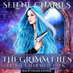It’s a Charmed Life by Selene Charles audiobook