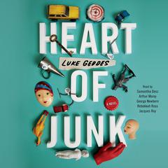 Heart of Junk by Luke Geddes audiobook