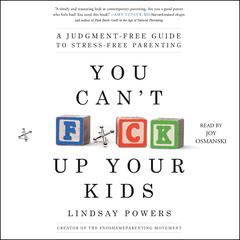 You Can't F*ck Up Your Kids by Lindsay Powers audiobook