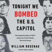 Tonight We Bombed The U.S. Capitol by  William Rosenau audiobook