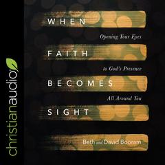When Faith Becomes Sight by Beth A. Booram audiobook