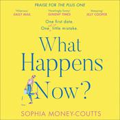 What Happens Now? by  Sophia Money-Coutts audiobook