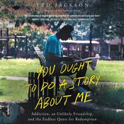 You Ought To Do a Story About Me by  Ted Jackson audiobook
