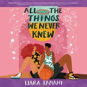 All the Things We Never Knew by  Liara Tamani audiobook