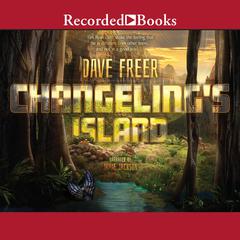Changeling's Island by Dave Freer audiobook