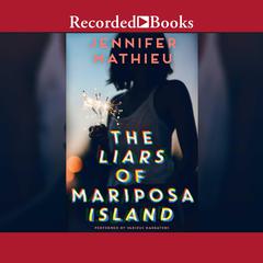 The Liars of Mariposa Island by Jennifer Mathieu audiobook