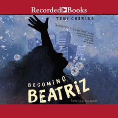 Becoming Beatriz by Tami Charles audiobook