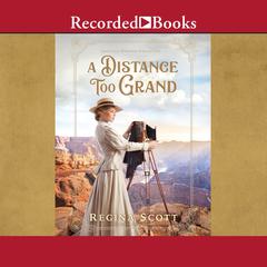 A Distance Too Grand by Regina Scott audiobook