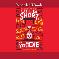 Life is Short and Then You Die by  audiobook