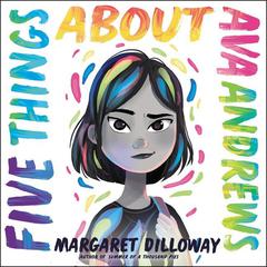 Five Things About Ava Andrews by Margaret Dilloway audiobook