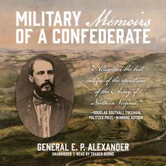 Military Memoirs of a Confederate by Edward Porter  Alexander audiobook