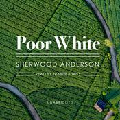 Poor White by  Sherwood Anderson audiobook