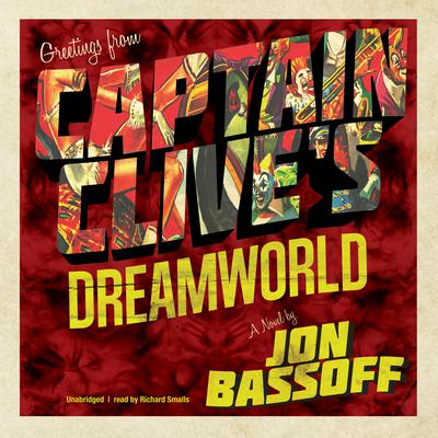 Captain Clive's Dreamworld by Jon Bassoff audiobook