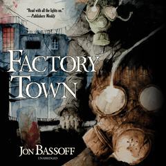 Factory Town by Jon Bassoff audiobook