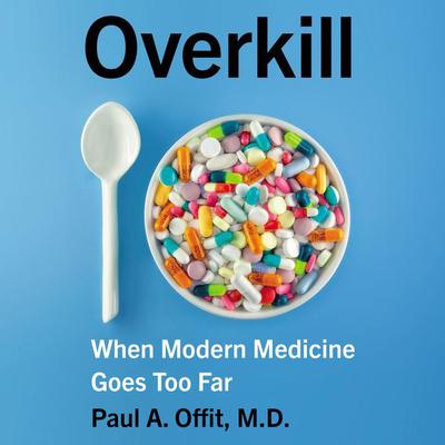 Overkill by Paul A.  Offit audiobook