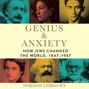 Genius & Anxiety by  Norman Lebrecht audiobook