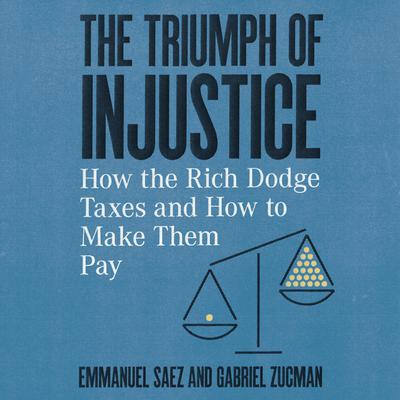 The Triumph of Injustice by Gabriel Zucman audiobook