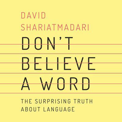 Don't Believe a Word by David Shariatmadari audiobook