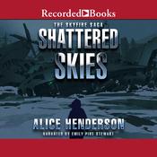 Shattered Skies by  Alice Henderson audiobook
