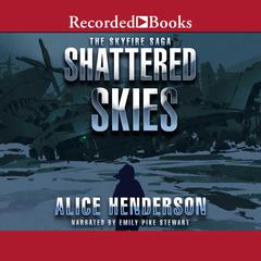 Shattered Skies by Alice Henderson audiobook
