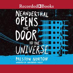 Neanderthal Opens the Door to the Universe by Preston Norton audiobook