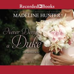 Never Deny a Duke by Madeline Hunter audiobook