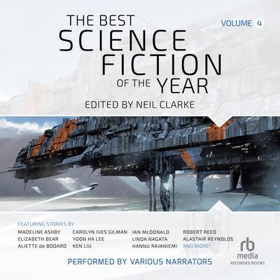 The Best Science Fiction of the Year, Volume 4 by Neil Clarke audiobook