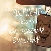 Pulphead by  John Jeremiah Sullivan audiobook
