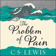 The Problem of Pain by C. S. Lewis audiobook