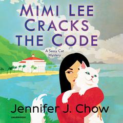 Mimi Lee Cracks the Code by Jennifer J. Chow audiobook