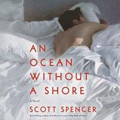 An Ocean Without a Shore by  Scott Spencer audiobook
