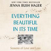Everything Beautiful in Its Time by  Jenna Bush Hager audiobook