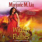 Within the Flames by  Marjorie M. Liu audiobook