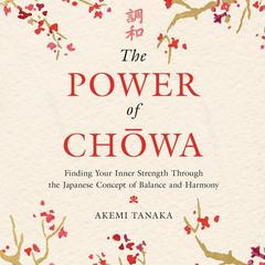 The Power of Chowa by Akemi Tanaka audiobook