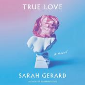 True Love by  Sarah Gerard audiobook