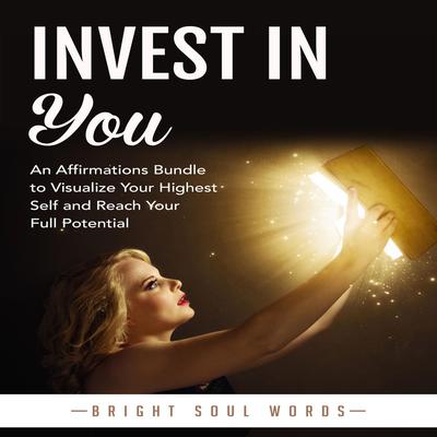 Invest in You by Bright Soul Words audiobook