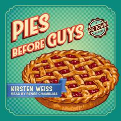 Pies Before Guys by Kirsten Weiss audiobook
