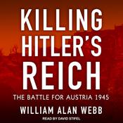 Killing Hitler’s Reich by  William Alan Webb audiobook