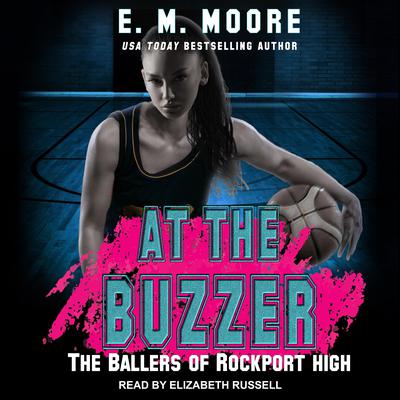 At The Buzzer by E.M. Moore audiobook