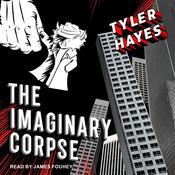 The Imaginary Corpse by  Tyler Hayes audiobook