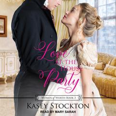 Love at the House Party by Kasey Stockton audiobook