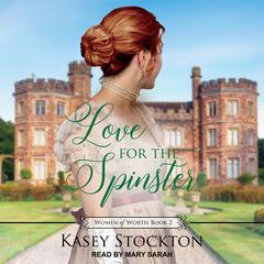 Love for the Spinster by Kasey Stockton audiobook