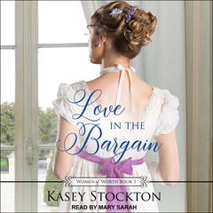 Love in the Bargain by Kasey Stockton audiobook