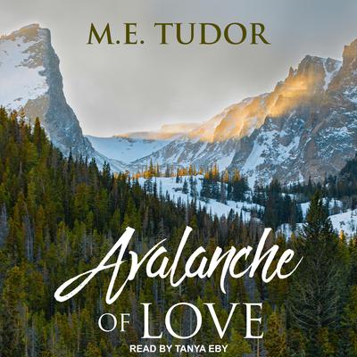 Avalanche of Love by M.E. Tudor audiobook