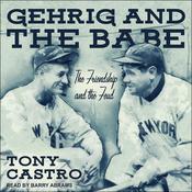 Gehrig and The Babe by  Tony Castro audiobook