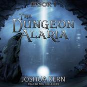 The Dungeon Alaria by  Joshua Kern audiobook