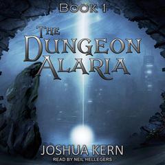The Dungeon Alaria by Joshua Kern audiobook