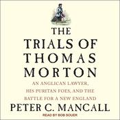 The Trials of Thomas Morton by  Peter C. Mancall audiobook
