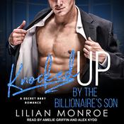 Knocked Up by the Billionaire’s Son by  Lilian Monroe audiobook